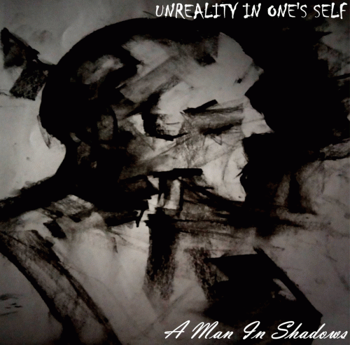 Unreality In One's Self : A Man in Shadows